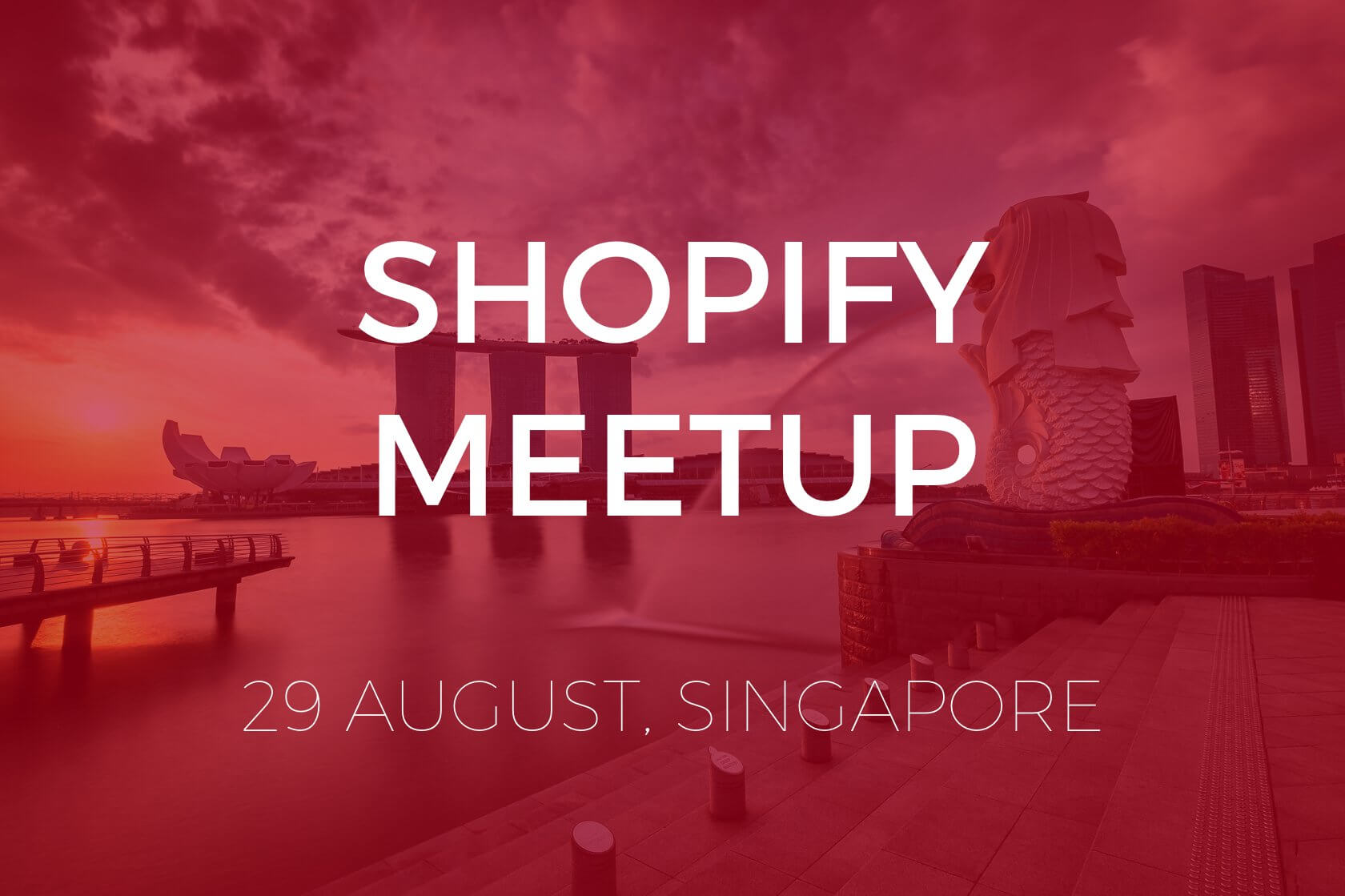 Shopify Meetup Singapore on 29 August 2018